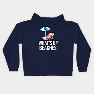 What's up Beaches Shirt for Men Women, Kids Kids Hoodie